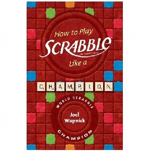 How to Play Scrabble like a Champion  by Joel Wapnick  In his powerful guide to Scrabble strategy and tactics, he explains such important aspects of the game as how to play the odds, and offers tips for keeping opponents mentally off balance. But the biggest secret of his system is an unbeatable technique for memorizing lists of high-scoring words.